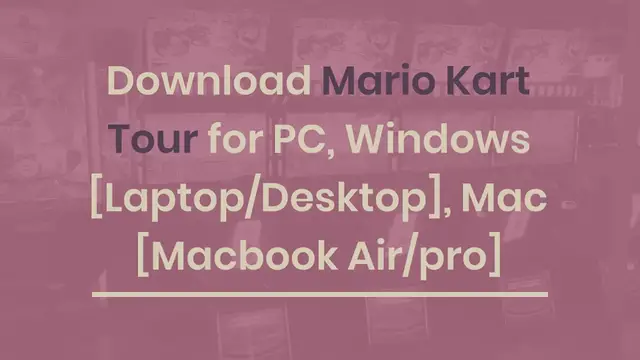 Video thumbnail for Download Mario Kart Tour for PC, Windows [Laptop/Desktop], Mac [Macbook Air/pro]