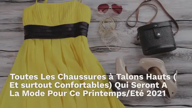 Video thumbnail for Toutes Les Chaussures à Talons Hauts ( Et surtout Confortables) Qui Seront A La Mode Pour Ce Printemps/Eté 2021