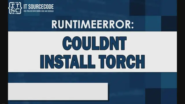 Video thumbnail for Runtimeerror: couldnt install torch