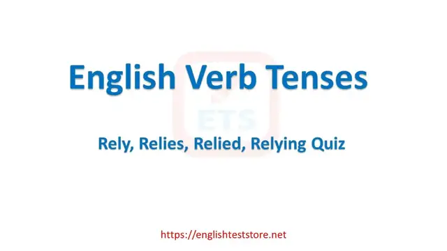 Video thumbnail for English Verb Tenses: Rely, Relies, Relied, Relying Quiz