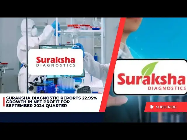 Video thumbnail for Suraksha Diagnostic Reports 22.95% Growth in Net Profit for September 2024 Quarter