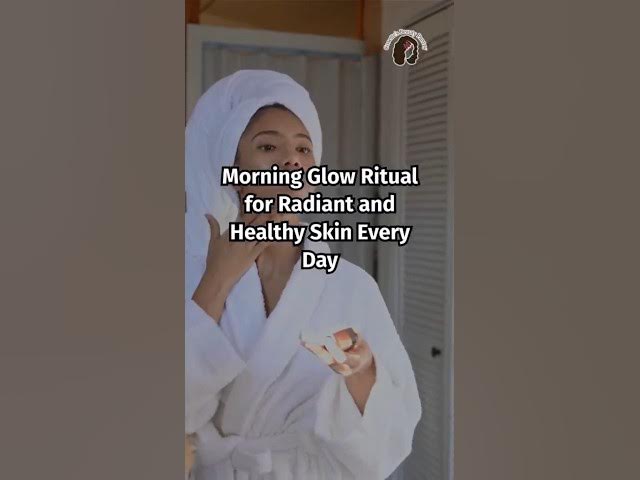 Video thumbnail for Morning Glow Ritual for Radiant and Healthy Skin Every Day #wellness​ #selfcare​ #wellbeing