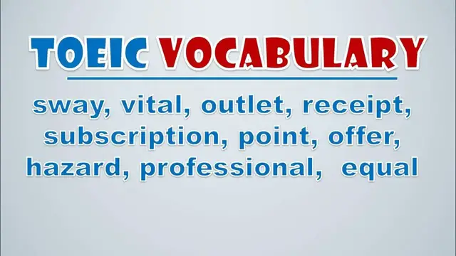 Video thumbnail for TOEIC Vocabulary: Sway, Vital, Outlet, Receipt, Subscription, Point, Offer, Hazard, Professional