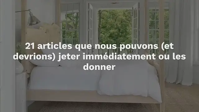 Video thumbnail for 21 articles que nous pouvons (et devrions) jeter immédiatement ou les donner