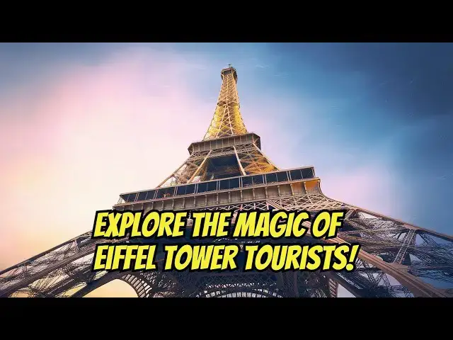 Video thumbnail for Explore the MAGIC of Eiffel Tower Tourists!