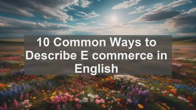 Video thumbnail for 10 Common Ways to Describe E commerce in English