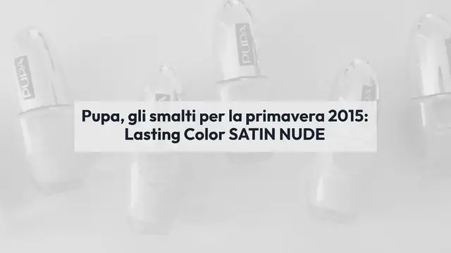 Video thumbnail for Pupa, gli smalti per la primavera 2015: tutte le novità dal denim al nude