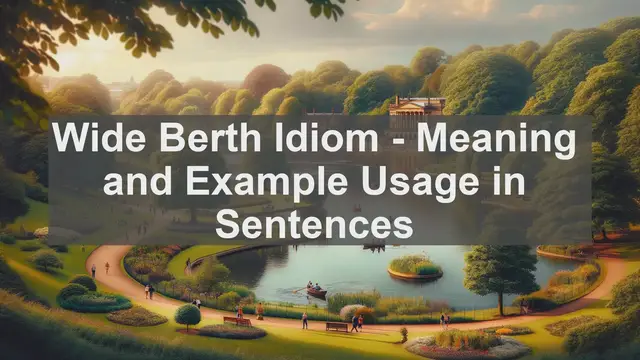 Video thumbnail for "Wide Berth" Idiom: Meaning and Usage in Sentences