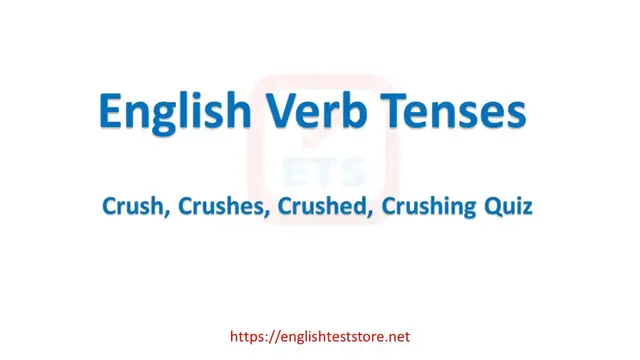 Video thumbnail for English Verb Tenses: Crush, Crushes, Crushed, Crushing Quiz