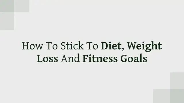 Video thumbnail for 5 Steps To Stick To Your Diet, Weight Loss And Fitness Goals: