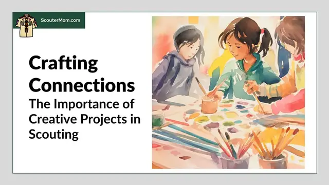 Video thumbnail for Crafting Connections: The Importance of Creative Projects in Scouting