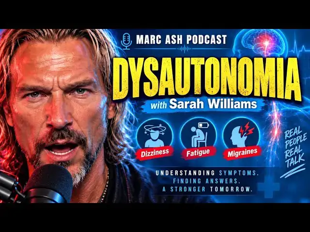 Video thumbnail for DYSAUTONOMIA: THE FIGHT NOBODY SEES” / Marc Ash Podcast Ep 74