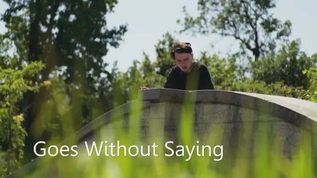 Video thumbnail for Goes Without Saying.mp4
