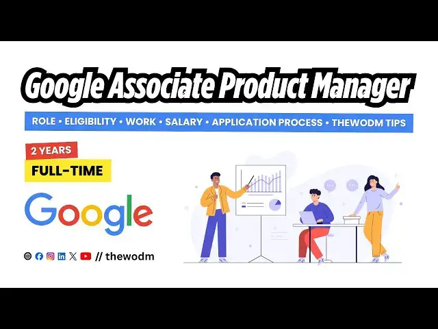 Video thumbnail for Google Associate Product Manager | Role, Eligibility, Work, Salary, Application process | Thewodm