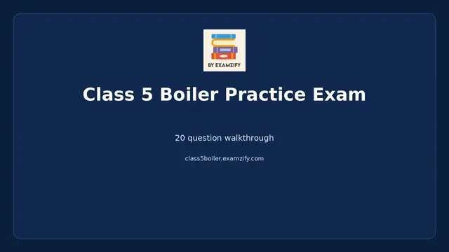 Video thumbnail for Class 5 Boiler Practice Exam