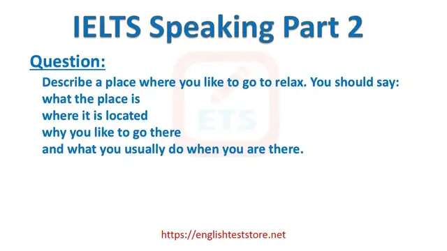 Video thumbnail for IELTS Speaking Part 2 - Describe a place where you like to go to relax.