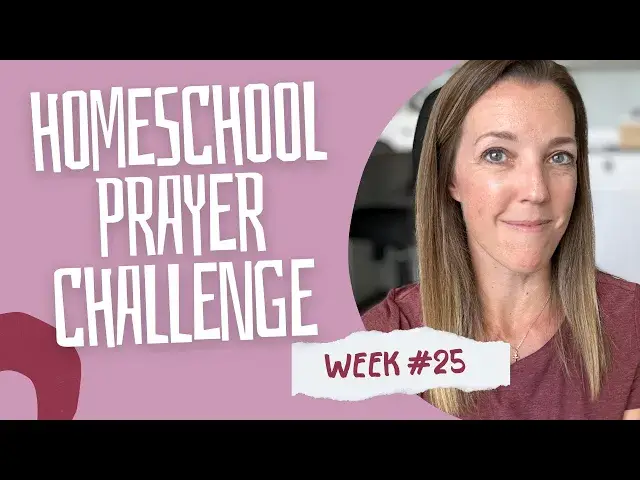 'Video thumbnail for WEEK 25 Homeschool Prayer Challenge | Trust in the Lord'