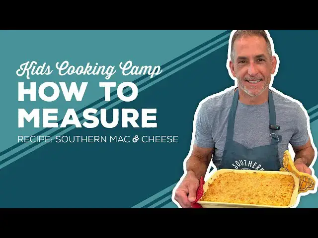 Video thumbnail for Love & Best Dishes: How to Measure | Southern Mac & Cheese Recipe | Kids Cooking Camp