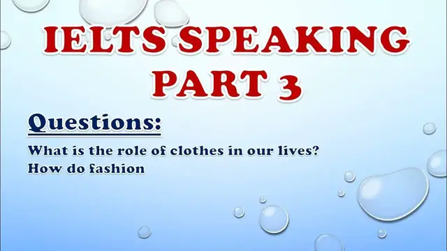 Video thumbnail for IELTS Speaking Part 3: What is the role of clothes in our lives?
