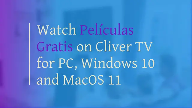 Video thumbnail for Watch Películas Gratis on Cliver TV for PC, Windows 10 and MacOS 11