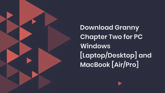 Video thumbnail for Download Granny Chapter Two for PC Windows [Laptop/Desktop] and MacBook [Air/Pro]