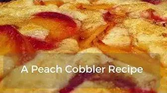 Video thumbnail for A Peach Cobbler Recipe, A Cup A Cup A Cup Southern Style Cobbler