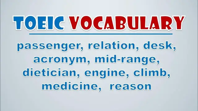 Video thumbnail for TOEIC Vocabulary: Passenger, Relation, Desk, Acronym, Mid range, Dietician, Engine, Climb, Medicine