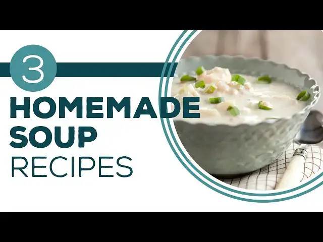 Video thumbnail for Souper Delicious - Full Episode Friday - 3 Homemade Soup Recipes