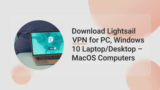 Video thumbnail for Download Lightsail VPN for PC, Windows 10 Laptop/Desktop – MacOS Computers
