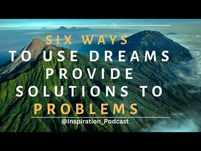'Video thumbnail for 6 Ways To Use Dreams To Solve Problems | Inspiration Podcast'