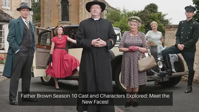 Video thumbnail for Father Brown Season 10 Cast and Characters Explored: Meet the New Faces!