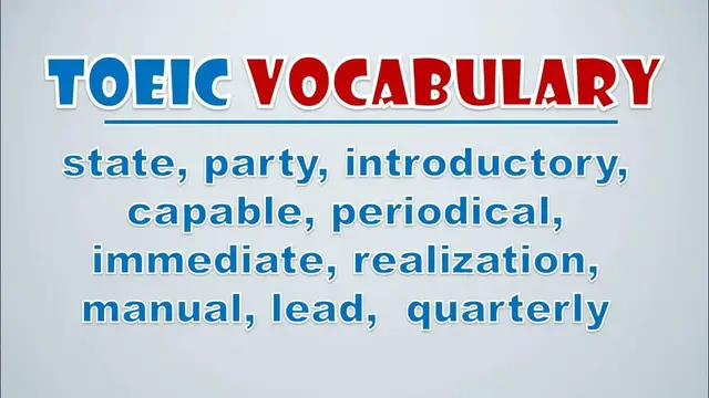 Video thumbnail for TOEIC Vocabulary: State, Party, Introductory, Capable, Periodical, Immediate, Realization, Manual