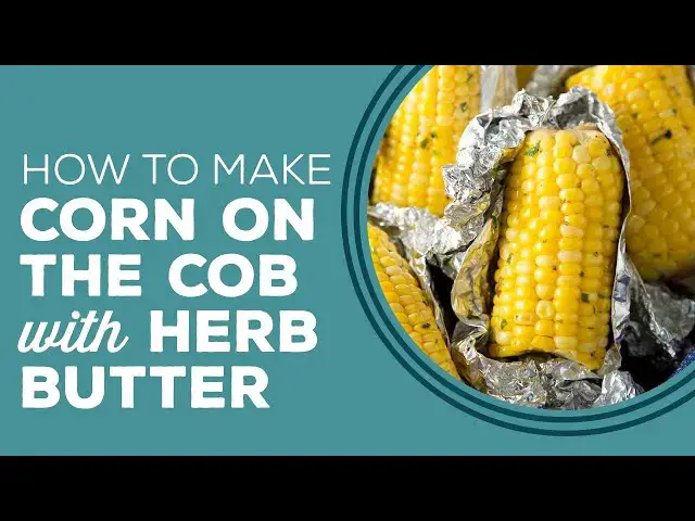 Video thumbnail for Blast From The Past: Corn on the Cob with Herb Butter Recipe