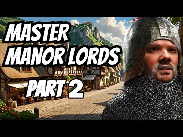 'Video thumbnail for Definitive Handbook to Excelling in Manor Lords Part 2 🏰✨'