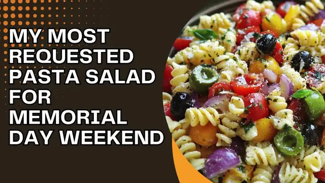 Video thumbnail for My Most Requested Pasta Salad for Memorial Day Weekend