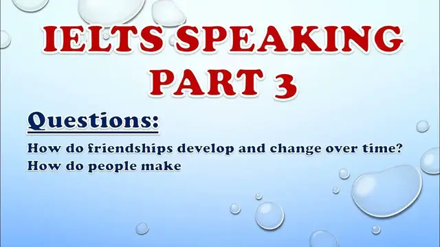 Video thumbnail for IELTS Speaking Part 3: How do friendships develop and change over time?