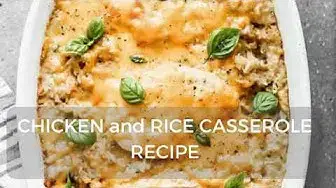 Video thumbnail for CHICKEN and RICE CASSEROLE RECIPE 2
