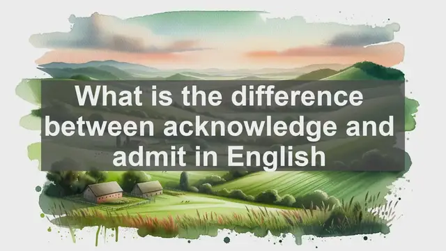 Video thumbnail for What is the difference between acknowledge and admit in English?