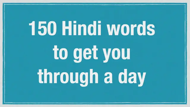 Video thumbnail for 150 Hindi words to get you through a day
