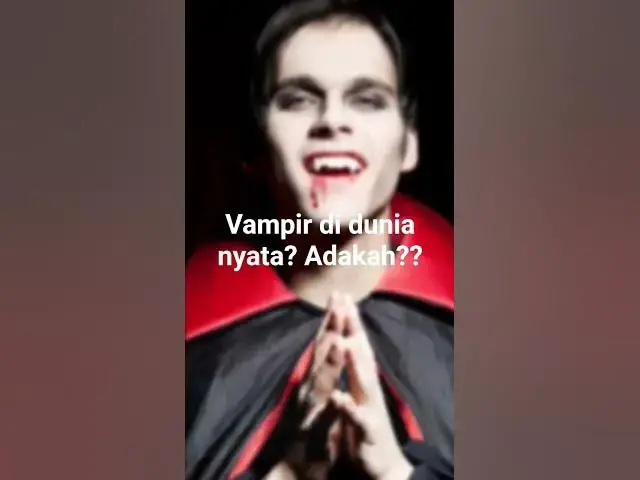 Video thumbnail for Benarkah vampir di dunia nyata ada??