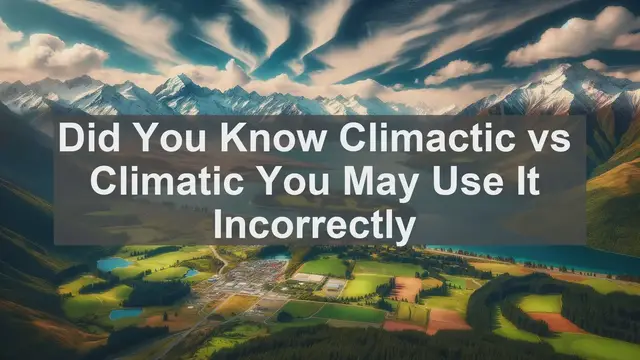 Video thumbnail for Did You Know Climactic vs Climatic You May Use It Incorrectly
