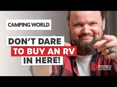 'Video thumbnail for Camping World Reviews: RV Buying Rules and Tips | PissedConsumer'