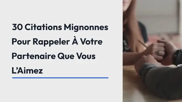 Video thumbnail for 30 Citations Mignonnes Pour Rappeler A Votre Parenaire Que Vous L’Aimez