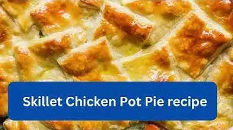 Video thumbnail for Skillet Chicken Pot Pie recipe
