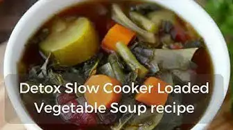 Video thumbnail for Detox Slow Cooker Loaded Vegetable Soup recipe