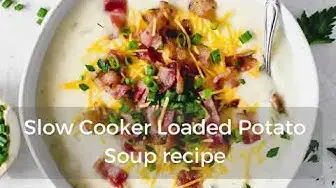 Video thumbnail for Slow Cooker Loaded Potato Soup recipe