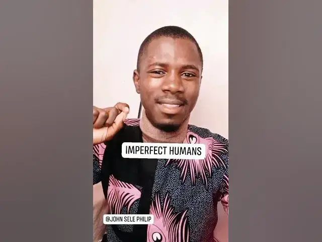 Video thumbnail for Imperfect Humans #johnselephilip #religion #jesuschrist #god #bible #prayer #religious #jesus