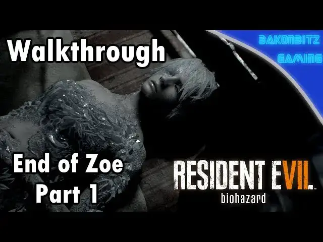 Video thumbnail for [DLC] Resident Evil VII: Biohazard | End of Zoe - Part 1