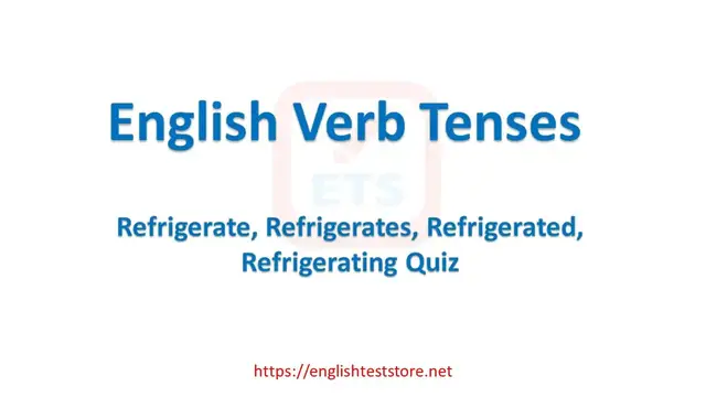 Video thumbnail for English Verb Tenses: Refrigerate, Refrigerates, Refrigerated, Refrigerating Quiz