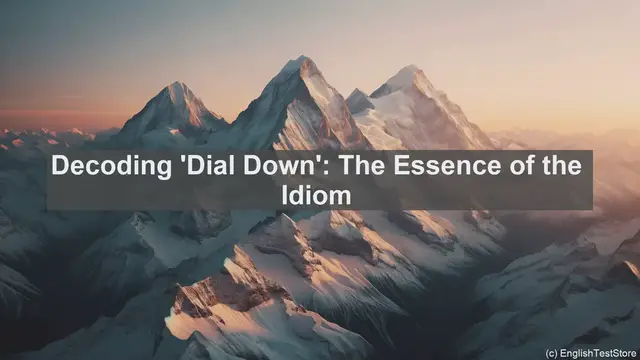 Video thumbnail for "Dial Down" Idiom: Meaning and Usage in Sentences